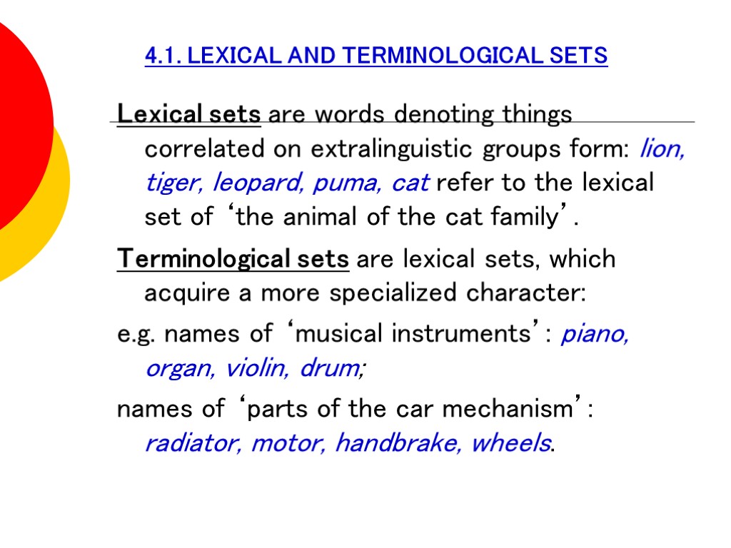 4.1. LEXICAL AND TERMINOLOGICAL SETS Lexical sets are words denoting things correlated on extralinguistic